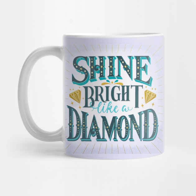 Shine bright like a diamond by CalliLetters